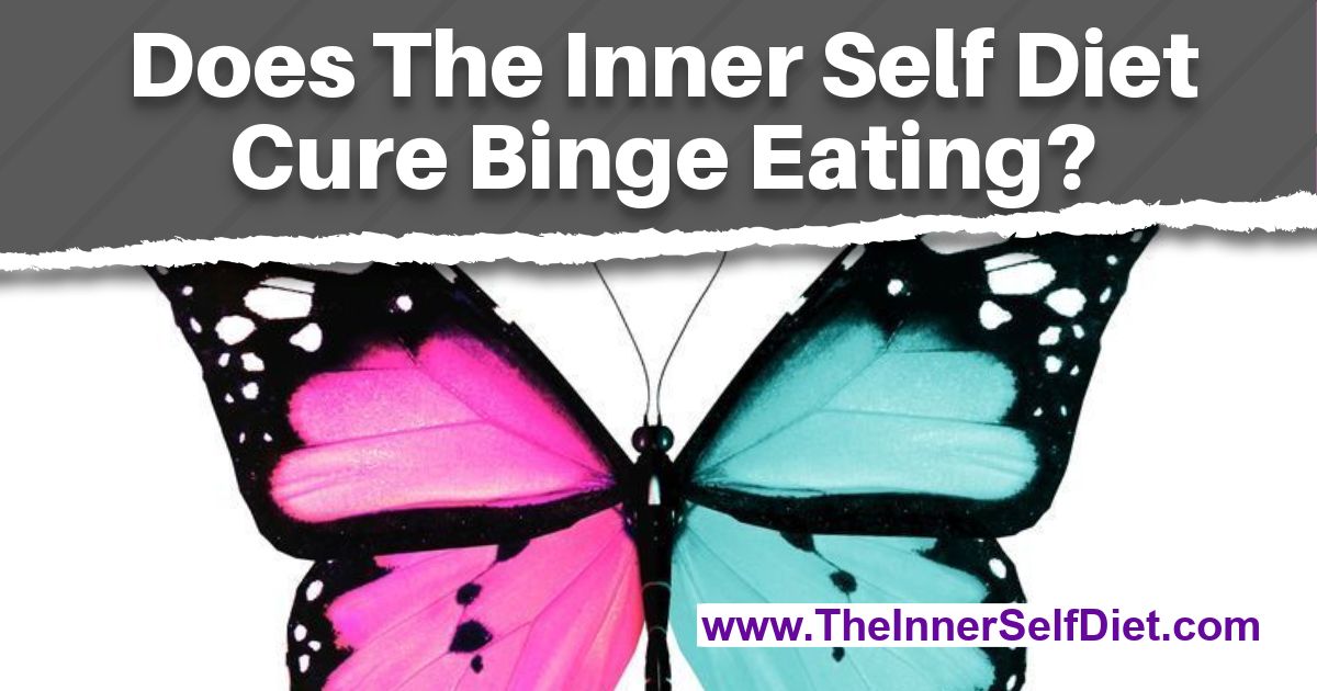 Does The Inner Self Diet Cure Binge Eating?